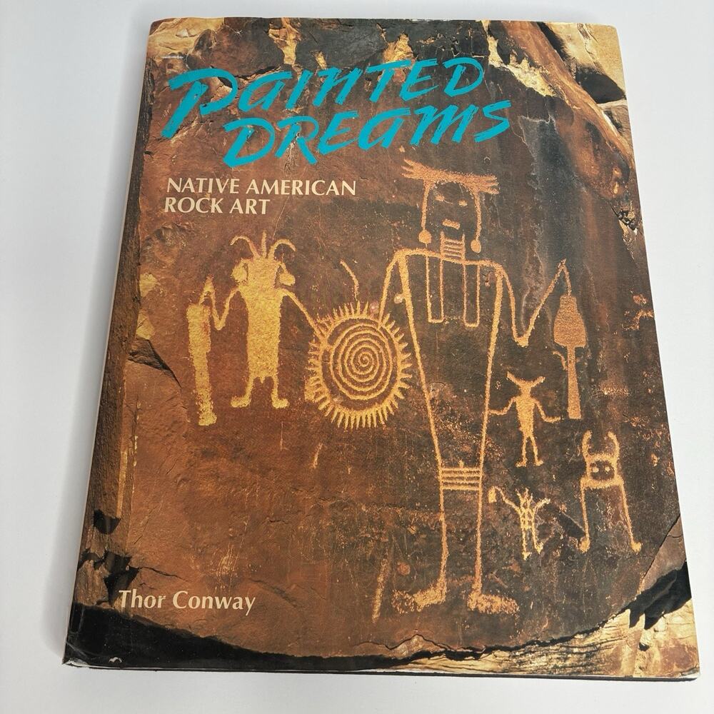 Painted Dreams - Native American Rock Art HC/DJ Vintage Book Legends Mystical